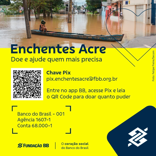 Banco do Brasil e Fundação BB realizam ação de apoio aos atingidos pelas chuvas no Acre