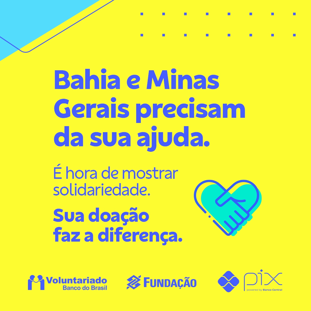 Bahia e Minas Gerais precisam da nossa ajuda